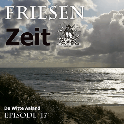 Die Sage vom 'Witte Aaland' – Friesenzeit #17