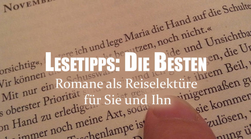 Lesetipps: Die besten Romane als Reiselektüre für Sie und Ihn