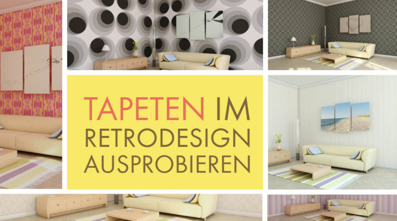 Tapeten im Retrodesign ausprobieren
